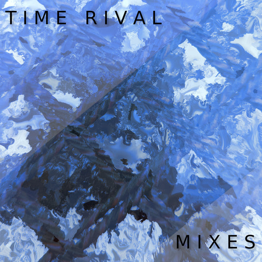 Time Rival - Mixes